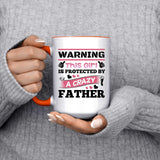 Warning This Girl Is Protected by A Crazy Father - 15oz Accent Mug Orange