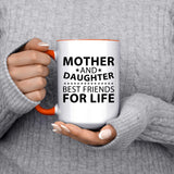Mother and Daughter, Best Friends For Life - 15oz Accent Mug Orange