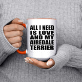 All I Need Is Love And My Airedale Terrier - 15oz Accent Mug Orange