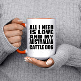 All I Need Is Love And My Australian Cattle Dog - 15oz Accent Mug Orange