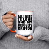 All I Need Is Love And My Brussels Griffon - 15oz Accent Mug Orange