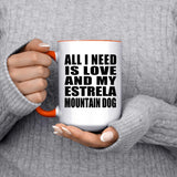 All I Need Is Love And My Estrela Mountain Dog - 15oz Accent Mug Orange