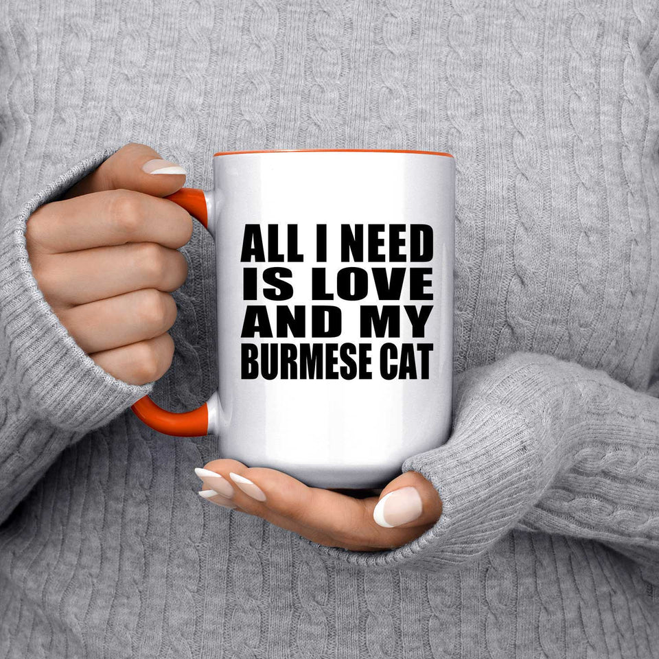 All I Need Is Love And My Burmese Cat - 15oz Accent Mug Orange