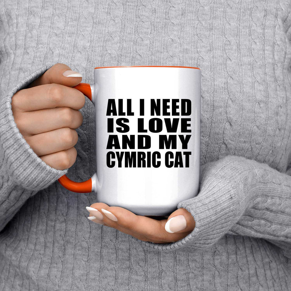 All I Need Is Love And My Cymric Cat - 15oz Accent Mug Orange