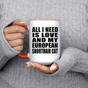All I Need Is Love And My European Shorthair Cat - 15oz Accent Mug Orange