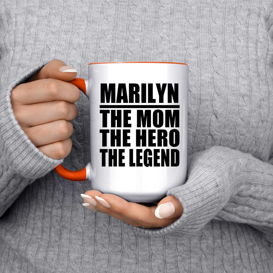 Marilyn The Mom The Hero The Legend - 15oz Accent Mug Orange
