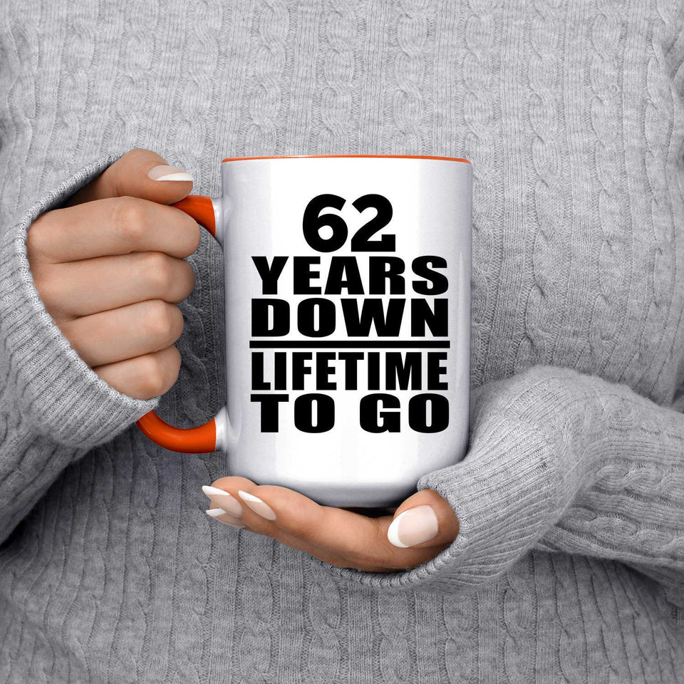62nd Anniversary 62 Years Down Lifetime To Go - 15oz Accent Mug Orange