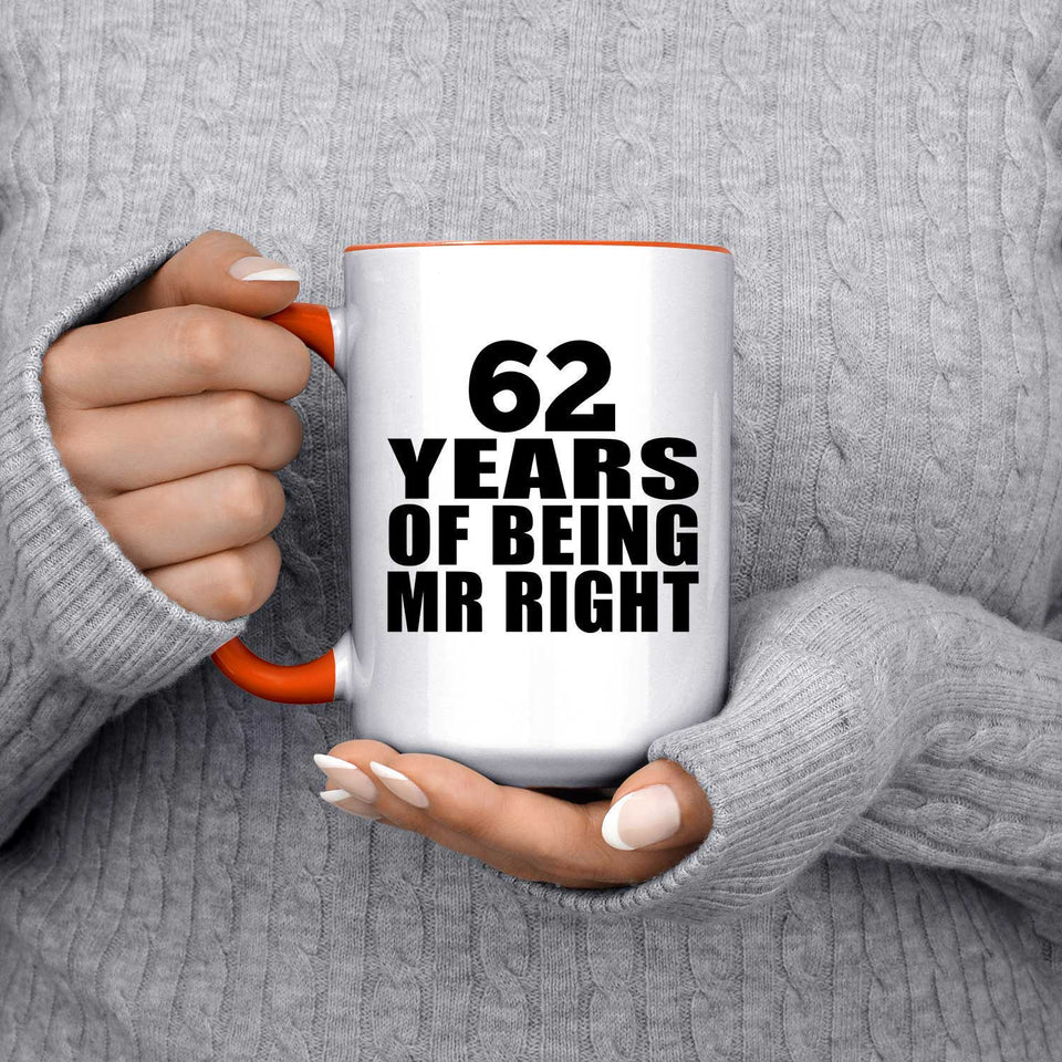 62nd Anniversary 62 Years Of Being Mr Right - 15oz Accent Mug Orange