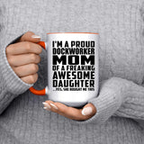 Proud Dockworker Mom Of Awesome Daughter - 15oz Accent Mug Orange