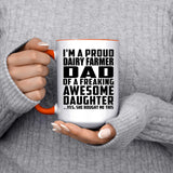 Proud Dairy Farmer Dad Of Awesome Daughter - 15oz Accent Mug Orange
