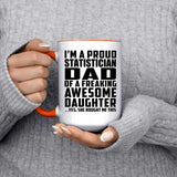 Proud Statistician Dad Of Awesome Daughter - 15oz Accent Mug Orange