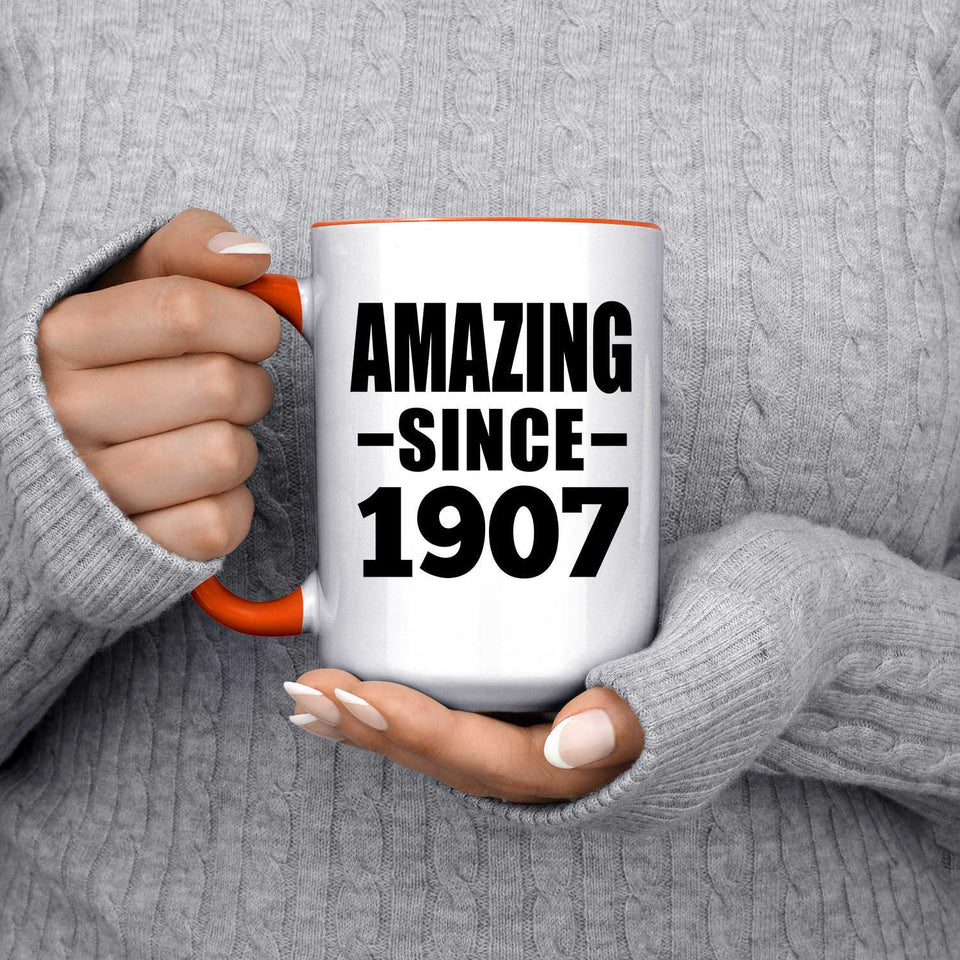 117th Birthday Amazing Since 1907 - 15oz Accent Mug Orange