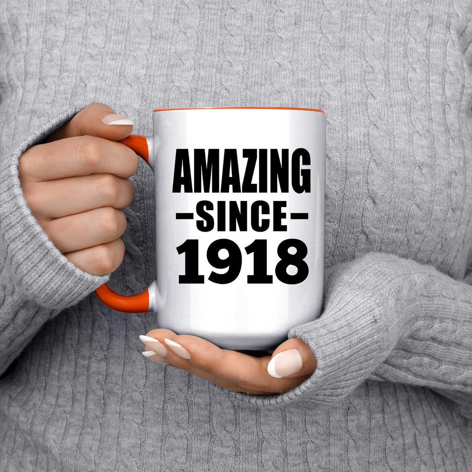 106th Birthday Amazing Since 1918 - 15oz Accent Mug Orange