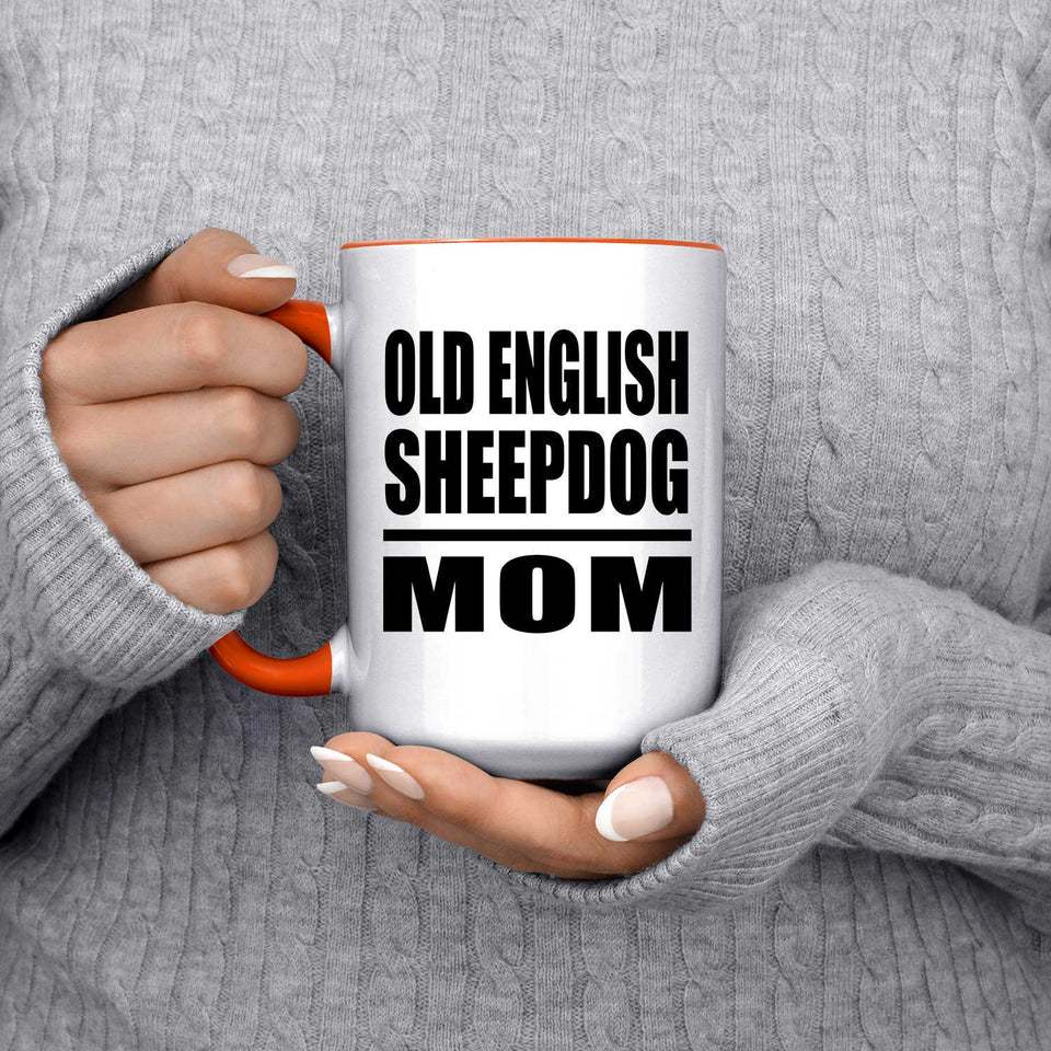 Old English Sheepdog Mom - 15oz Accent Mug Orange