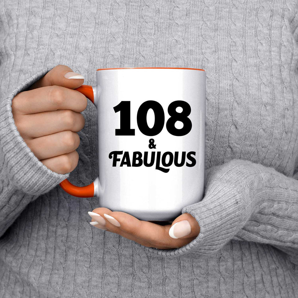 108th Birthday 108 & Fabulous - 15oz Accent Mug Orange