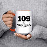 109th Birthday 109 & Fabulous - 15oz Accent Mug Orange