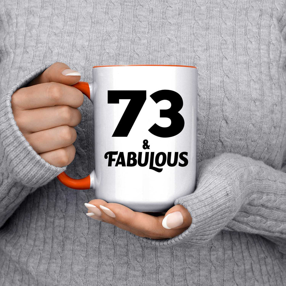 73rd Birthday 73 & Fabulous - 15oz Accent Mug Orange