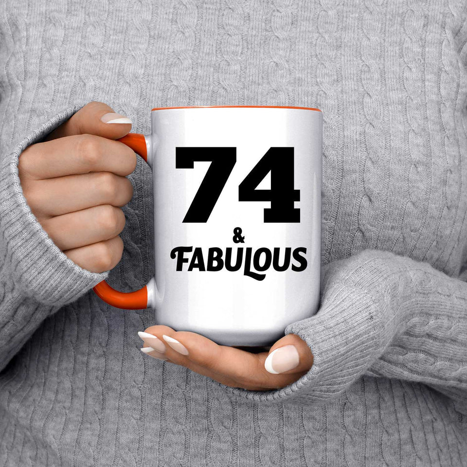 74th Birthday 74 & Fabulous - 15oz Accent Mug Orange