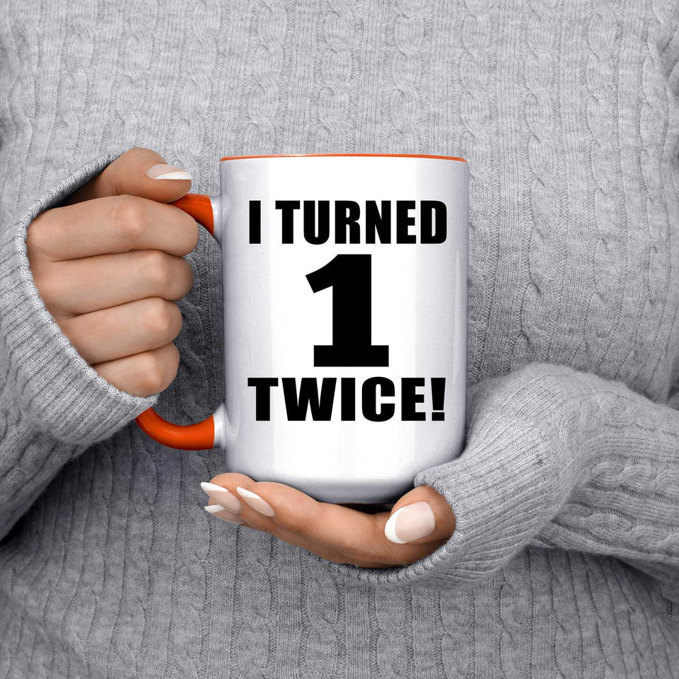 2nd Birthday I Turned 1 Twice - 15oz Accent Mug Orange