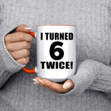 12th Birthday I Turned 6 Twice - 15oz Accent Mug Orange