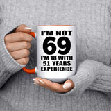 69th Birthday I'm Not 69 I'm 18 With 51 Years Experience - 15oz Accent Mug Orange