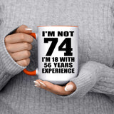 74th Birthday I'm Not 74 I'm 18 With 56 Years Experience - 15oz Accent Mug Orange