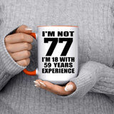 77th Birthday I'm Not 77 I'm 18 With 59 Years Experience - 15oz Accent Mug Orange