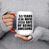 53rd Birthday 53 Years 636 Months 19358 Days Of Awesome - 15oz Accent Mug Orange