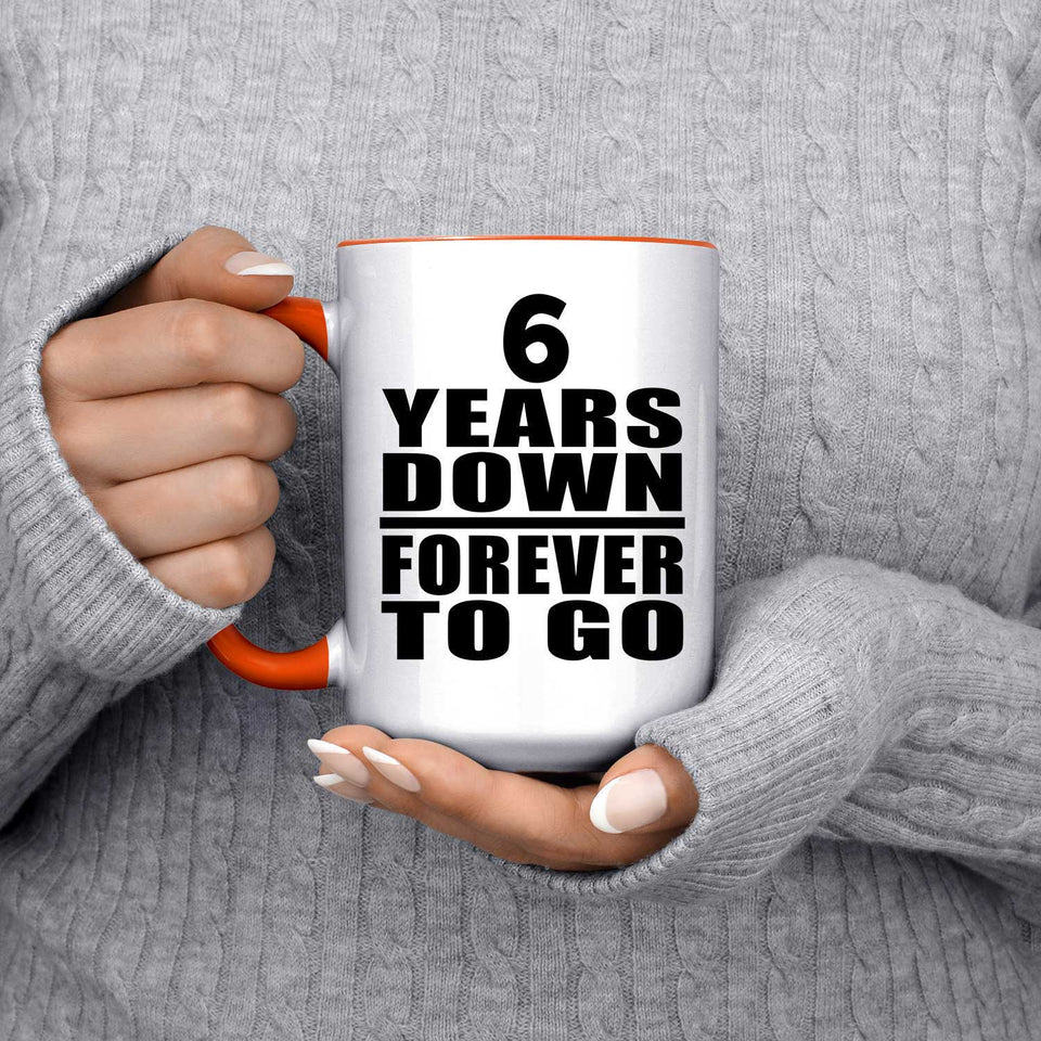 6th Anniversary 6 Years Down Forever to Go - 15oz Accent Mug Orange