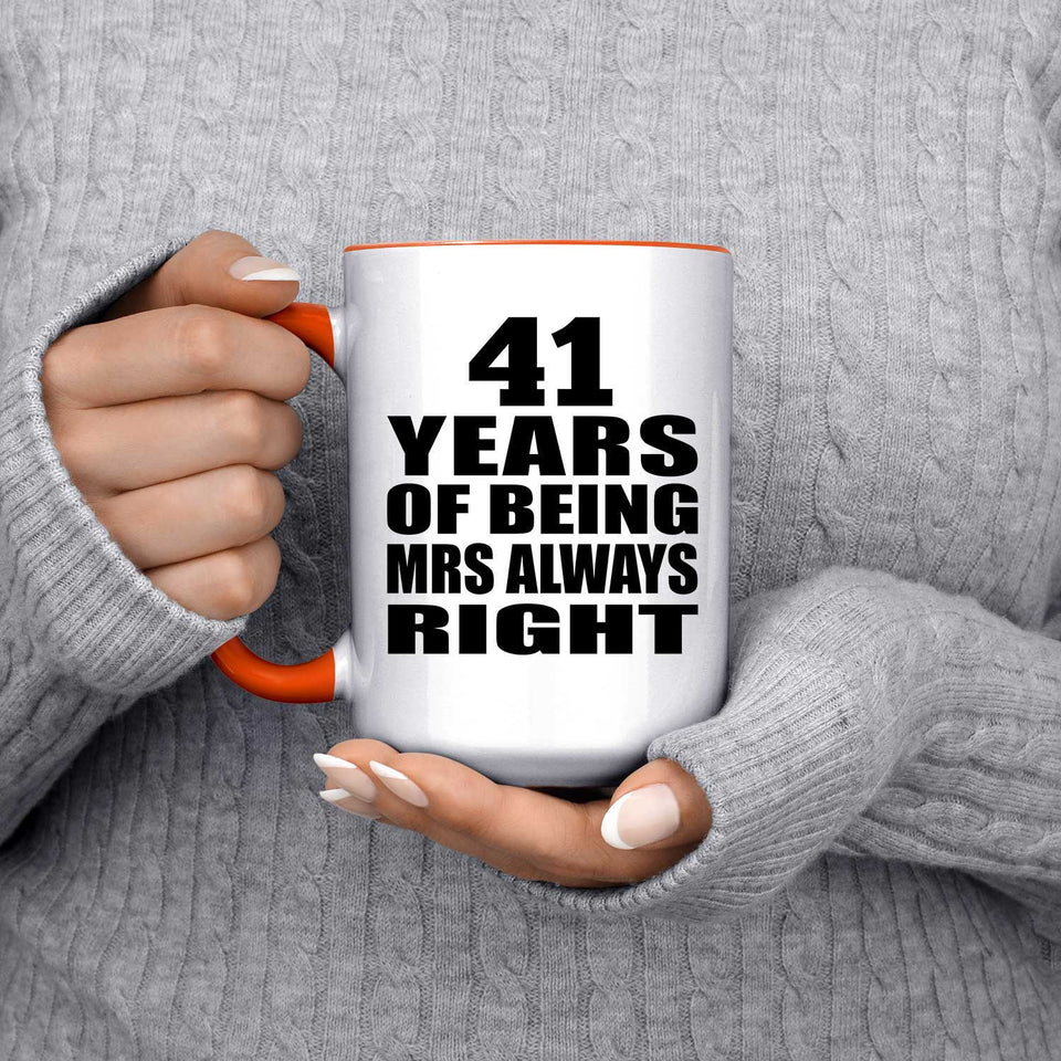 41st Anniversary 41 Years of Being Mrs Always Right - 15oz Accent Mug Orange