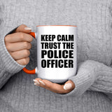 Keep Calm and Trust The Police Officer - 15oz Accent Mug Orange