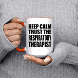 Keep Calm and Trust The Respiratory Therapist - 15oz Accent Mug Orange