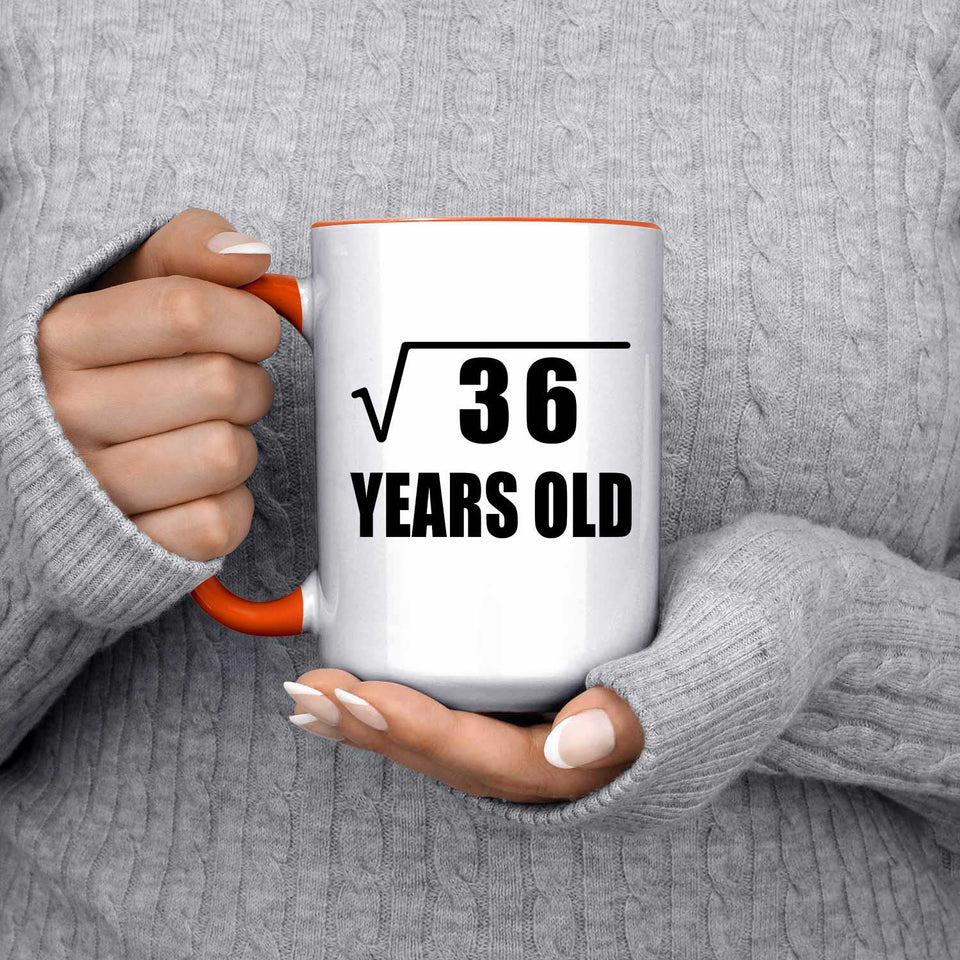 6th Birthday Square Root of 36 Years Old - 15oz Accent Mug Orange