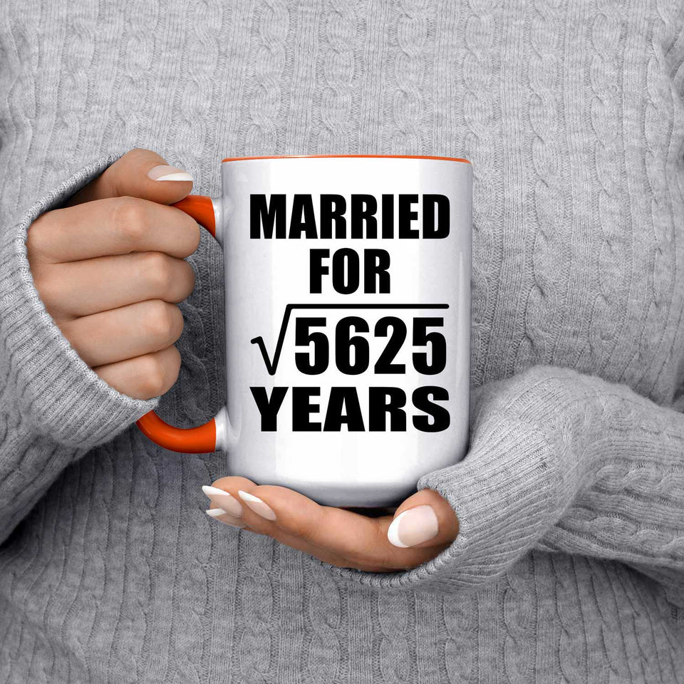 75th Anniversary Married For Square Root of 5625 Years - 15oz Accent Mug Orange