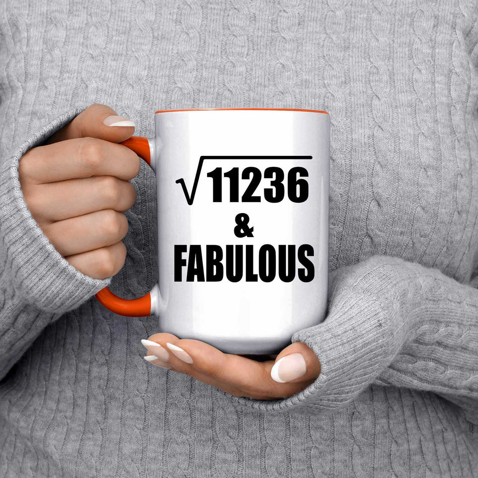 106th Birthday Square Root of 11236 & Fabulous - 15oz Accent Mug Orange