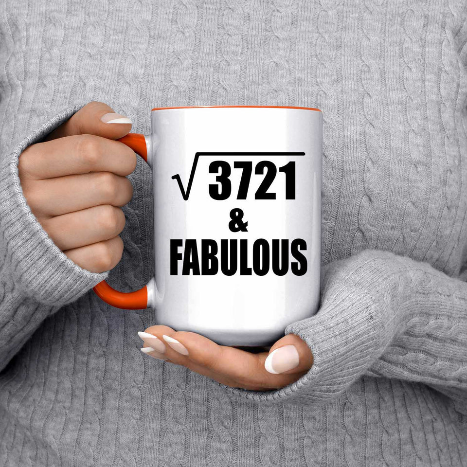 61st Birthday Square Root of 3721 & Fabulous - 15oz Accent Mug Orange