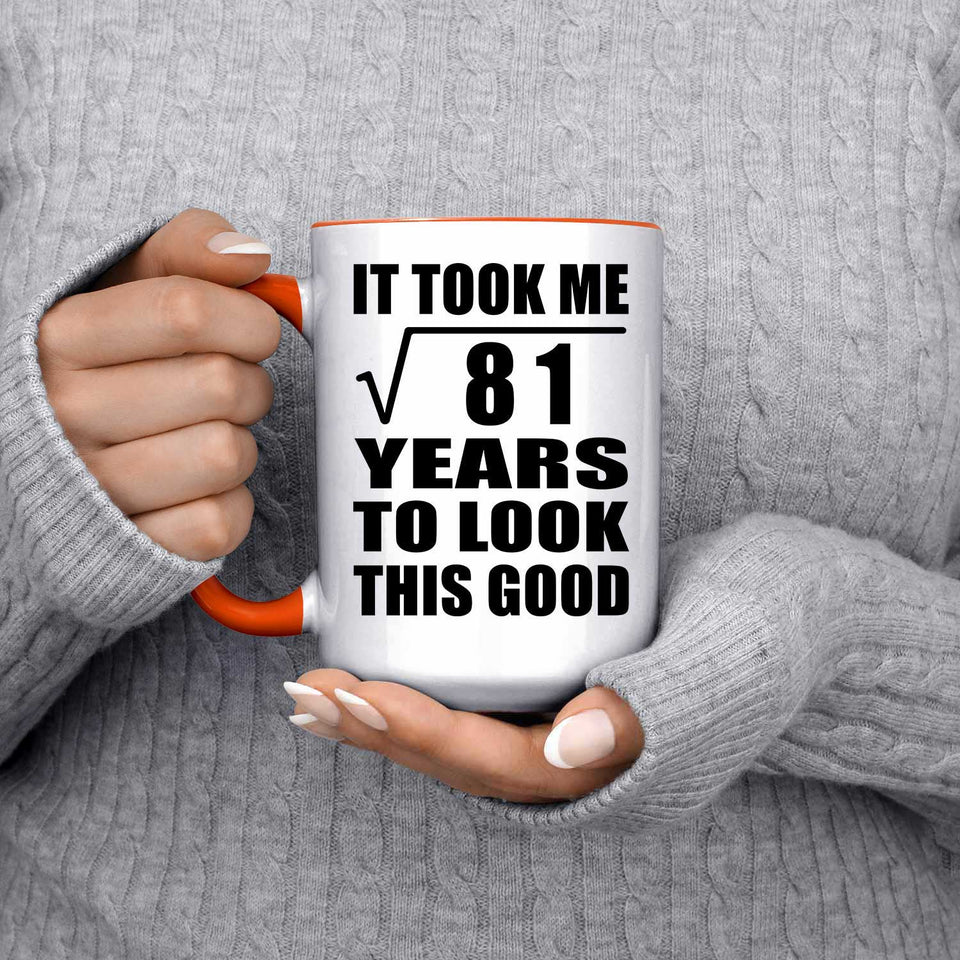 9th Birthday Took Square Root of 81 Years To Look Good - 15oz Accent Mug Orange