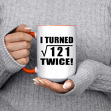 22nd Birthday I Turned Square Root of 121 Twice - 15oz Accent Mug Orange