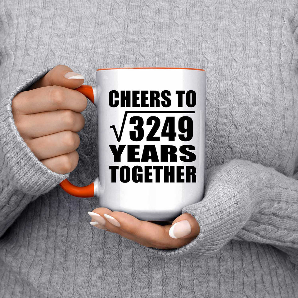 57th Anniversary Cheers To Square Root of 3249 Years Together - 15oz Accent Mug Orange