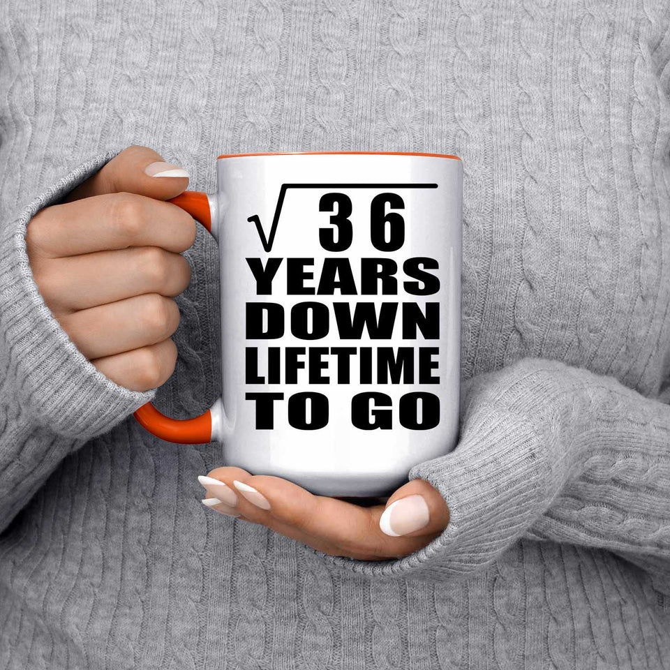 6th Anniversary Square Root of 36 Years Lifetime To Go - 15oz Accent Mug Orange