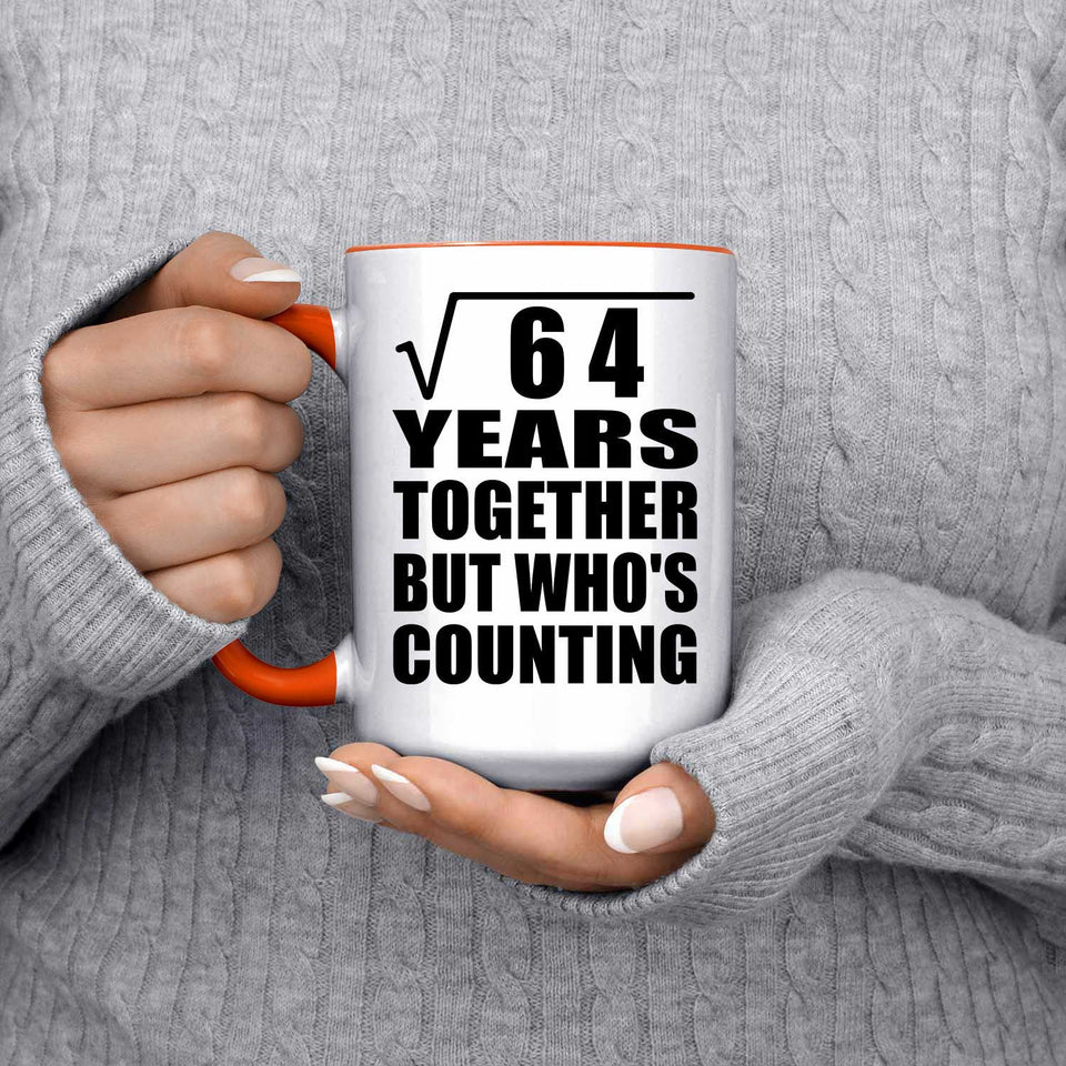 8th Anniversary Square Root of 64 Years Who's Counting - 15oz Accent Mug Orange