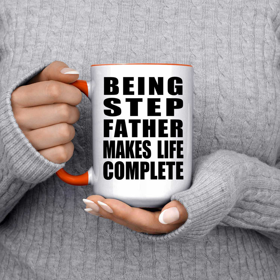 Being Step Father Makes Life Complete - 15oz Accent Mug Orange