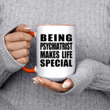 Being Psychiatrist Makes Life Special - 15oz Accent Mug Orange