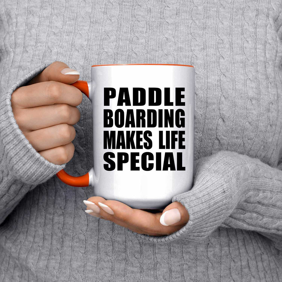 Paddle Boarding Makes Life Special - 15oz Accent Mug Orange