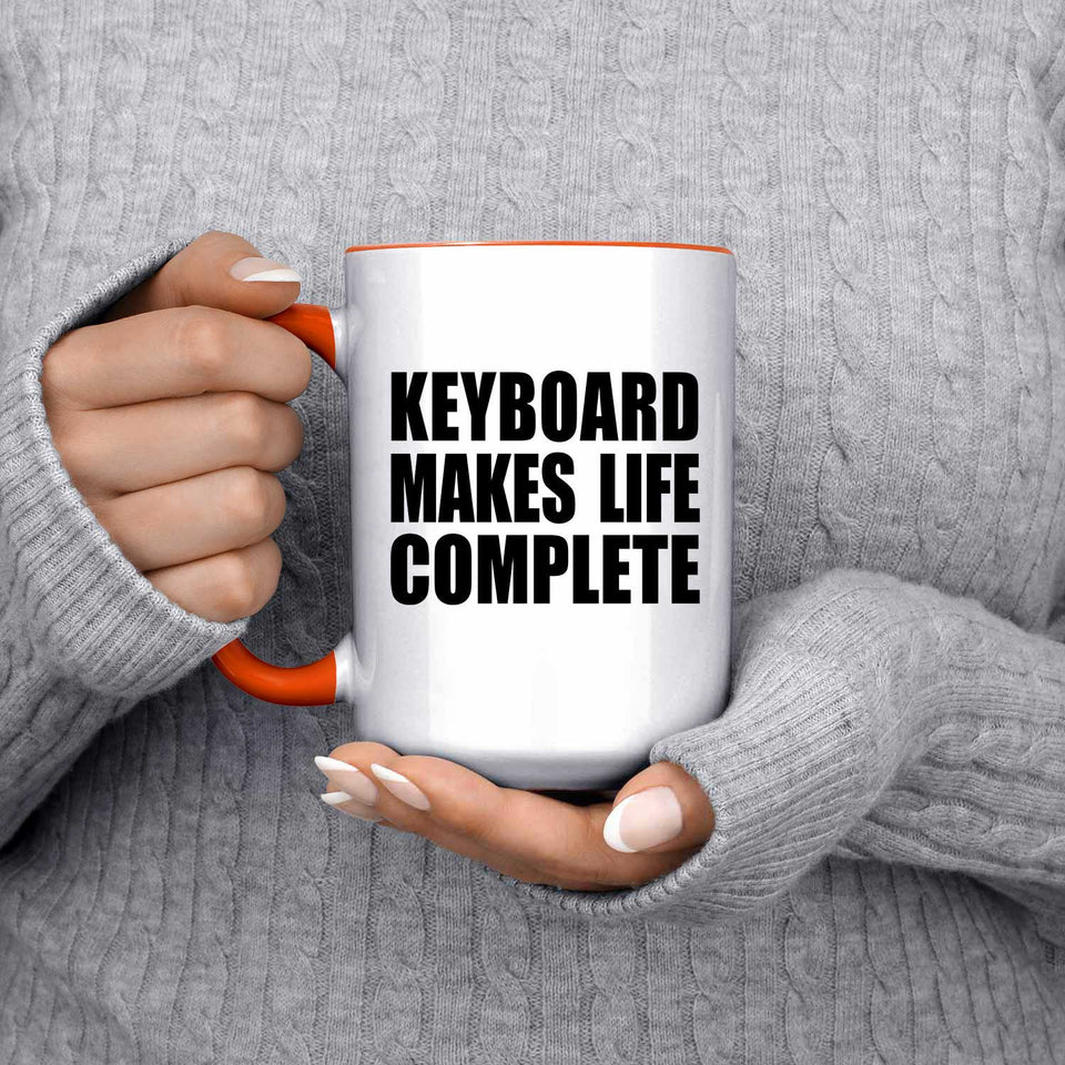 Keyboard Makes Life Complete - 15oz Accent Mug Orange