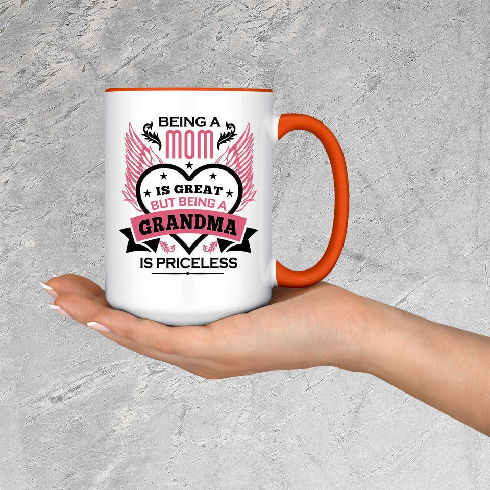 Being A Mom Is Great But Being A Grandma is Priceless - 15oz Accent Mug Orange