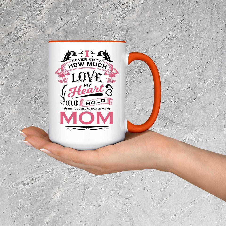 How Much Love Could Hold Until Called Me Mom - 15oz Accent Mug Orange