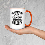I Am Not Rich & Famous, But I Have Invaluable Children - 15oz Accent Mug Orange