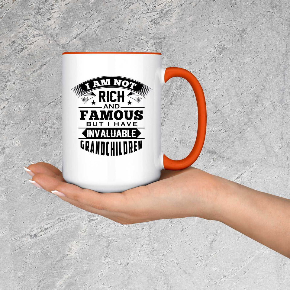 I Am Not Rich & Famous, But I Have Invaluable Grandchildren - 15oz Accent Mug Orange