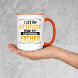 I Get My Attitude From My Awesome Father - 15oz Accent Mug Orange